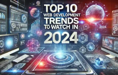 Top 10 Web Development Trends to Watch in 2024